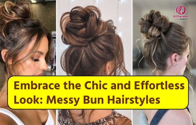 Embrace the Chic and Effortless Look: Messy Bun Hairstyles